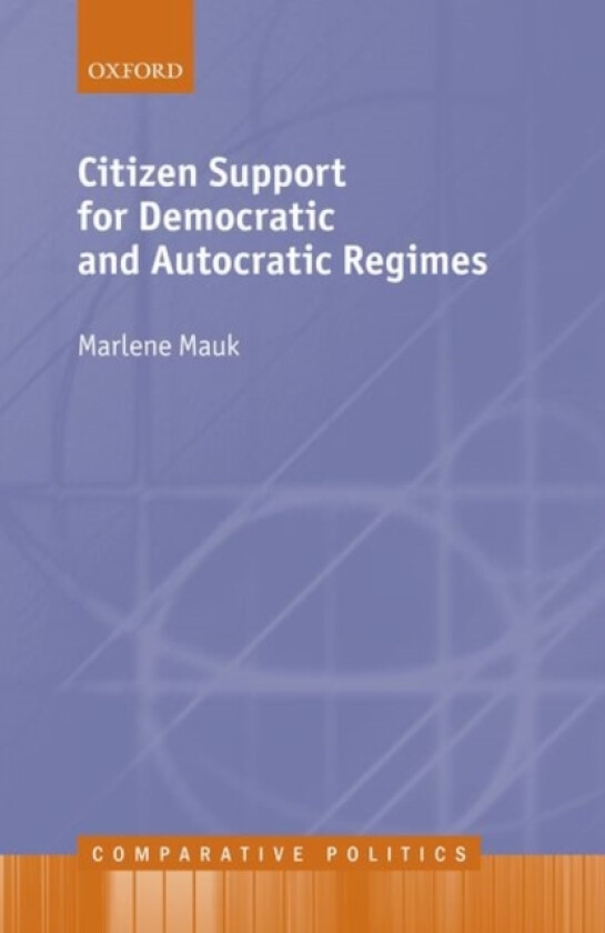 Citizen Support for Democratic and Autocratic Regimes av Marlene Mauk (Hardcover)