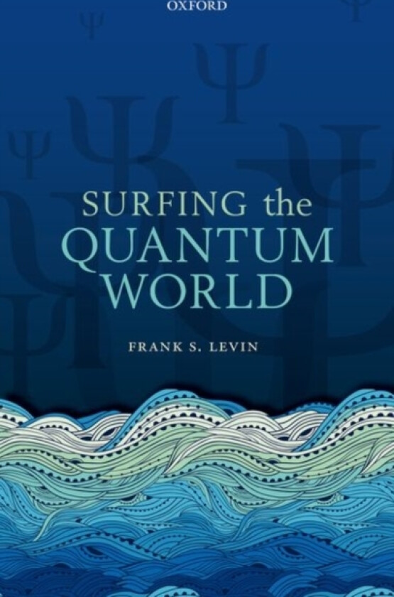 Surfing the Quantum World av Frank S. Levin (Hardcover)