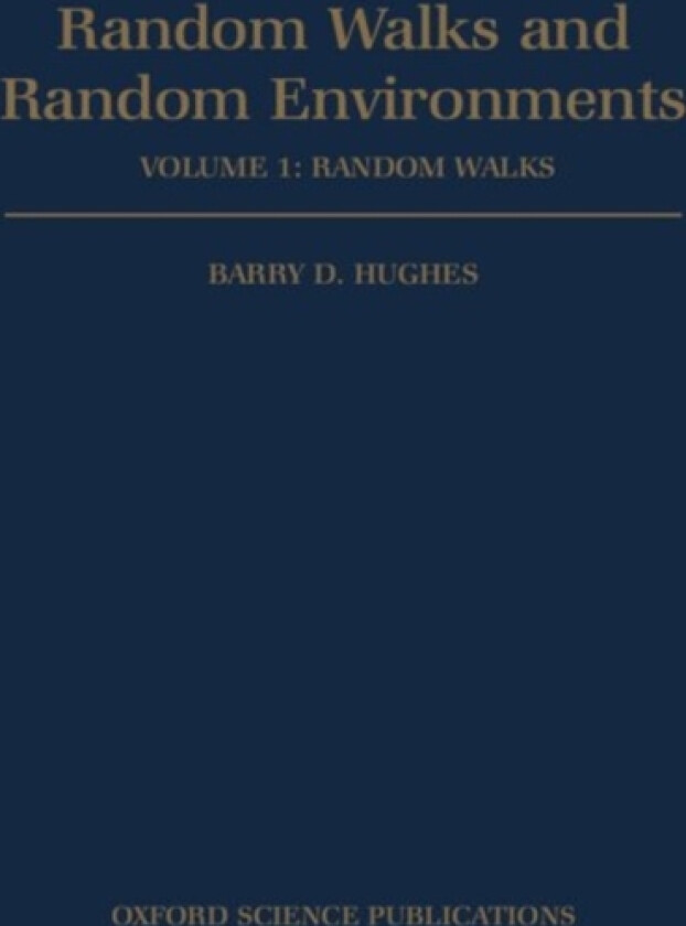 Random Walks and Random Environments: Volume 1: Random Walks av Barry D. Hughes (Hardcover)