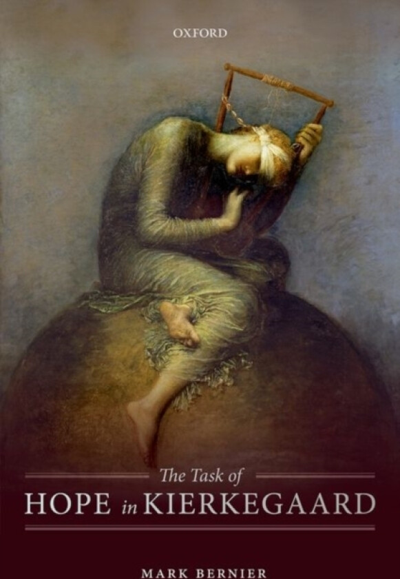 The Task of Hope in Kierkegaard av Mark Bernier (Hardcover)