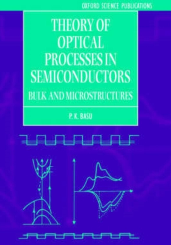 Theory of Optical Processes in Semiconductors av P.K. Basu (Paperback)