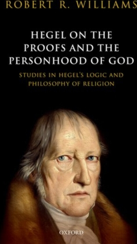 Hegel on the Proofs and the Personhood of God av Robert R. Williams (Hardcover)