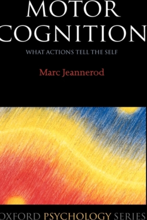 Motor Cognition av Marc Jeannerod (Hardcover)