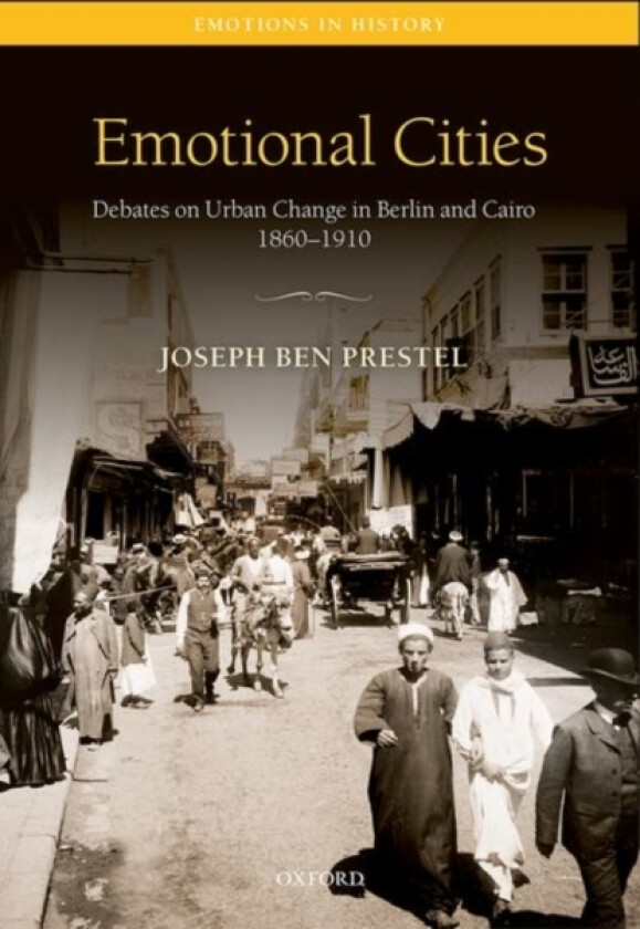Emotional Cities av Joseph Ben Prestel (Hardcover)