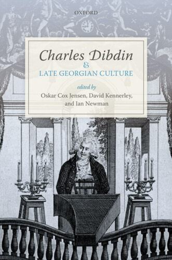 Charles Dibdin and Late Georgian Culture av Oskar Cox Jensen, David Kennerley, Ian Newman (Hardcover)