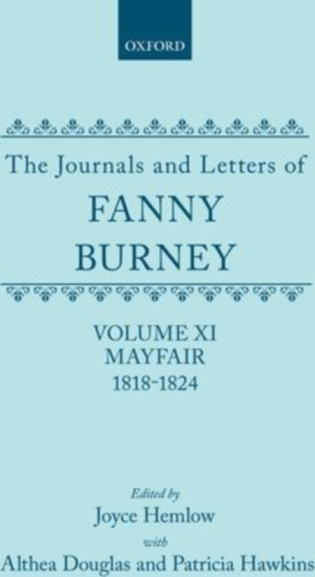 The Journals and Letters of Fanny Burney (Madame D'Arblay): Volume XI: Mayfair 1818-1824 av Fanny Burney (Hardcover)