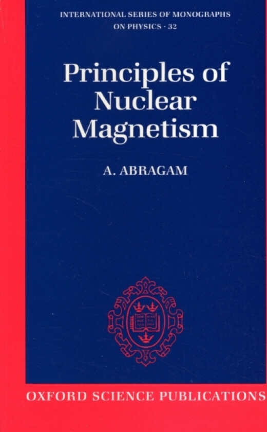 The Principles of Nuclear Magnetism av A. Abragam (Paperback)
