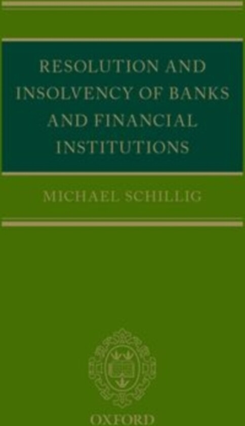 Resolution and Insolvency of Banks and Financial Institutions av Michael Schillig (Hardcover)