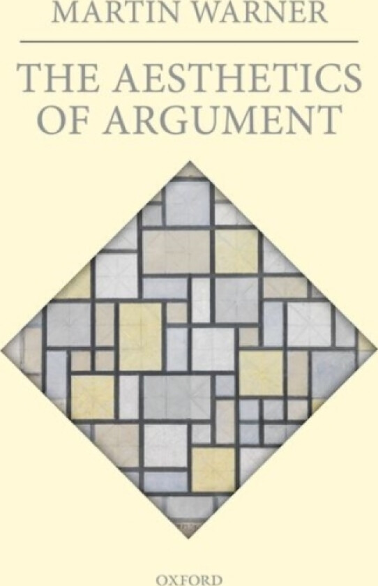 The Aesthetics of Argument av Martin Warner (Hardcover)
