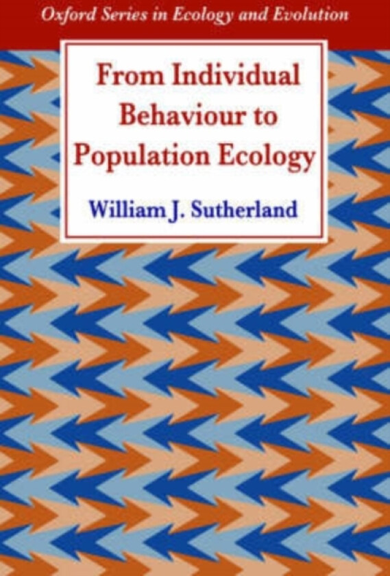 From Individual Behaviour to Population Ecology av Sutherland (Paperback)