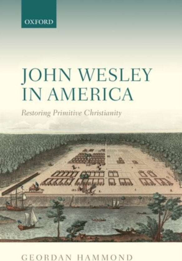 John Wesley in America av Geordan Hammond (Paperback)