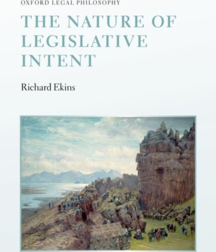 The Nature of Legislative Intent av Richard Ekins (Paperback)