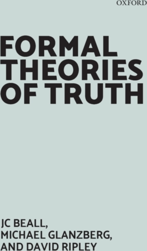 Formal Theories of Truth av Jc Beall, Michael Glanzberg, David Ripley (Paperback)