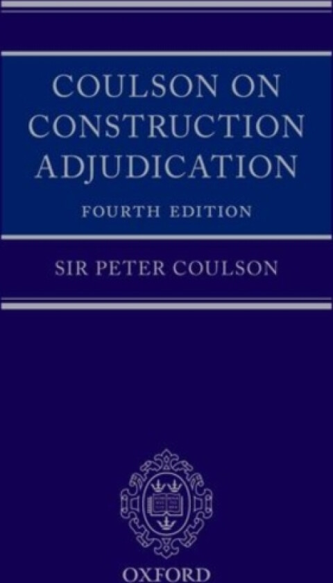 Coulson on Construction Adjudication av Lord Justice Peter Coulson (Hardcover)