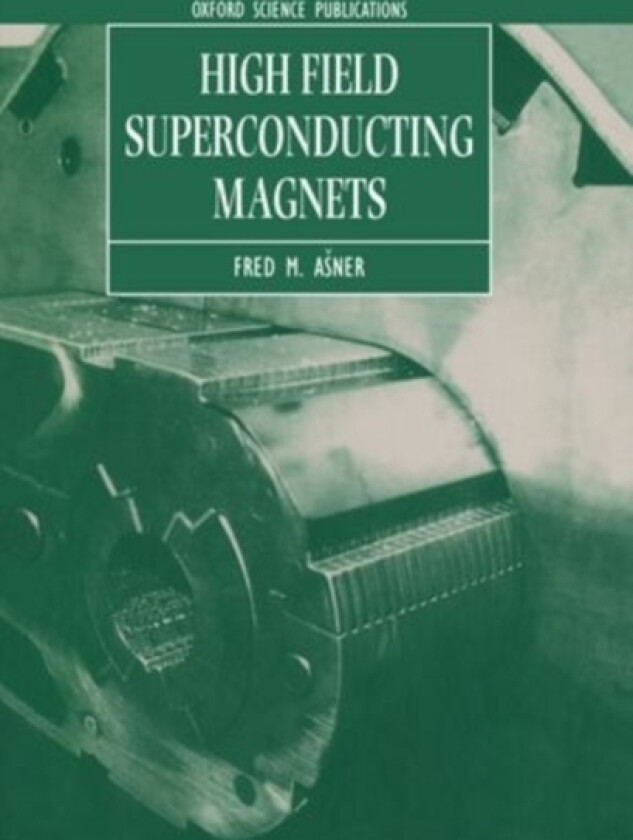 High Field Superconducting Magnets av Fred M. Switzerland) Asner (Hardcover)