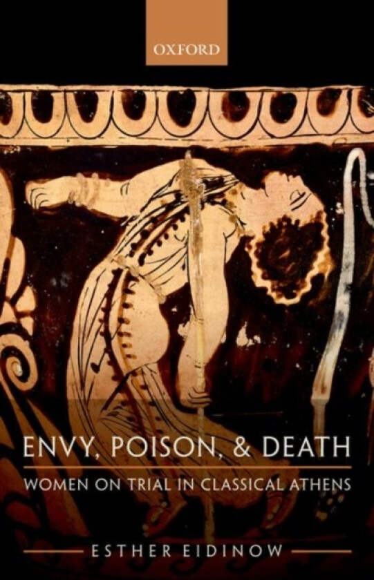 Envy, Poison, & Death av Esther Eidinow (Paperback)