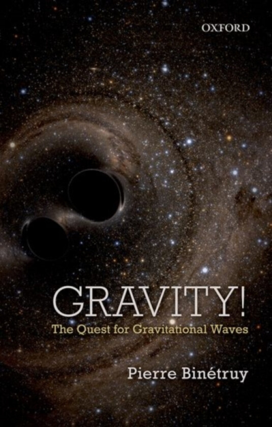 Gravity! av Pierre Binetruy (Hardcover)