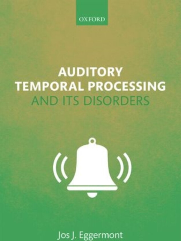Auditory Temporal Processing and its Disorders av Jos J. Eggermont (Hardcover)