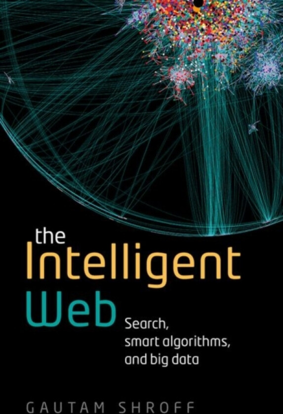 The Intelligent Web av Gautam Shroff (Paperback)