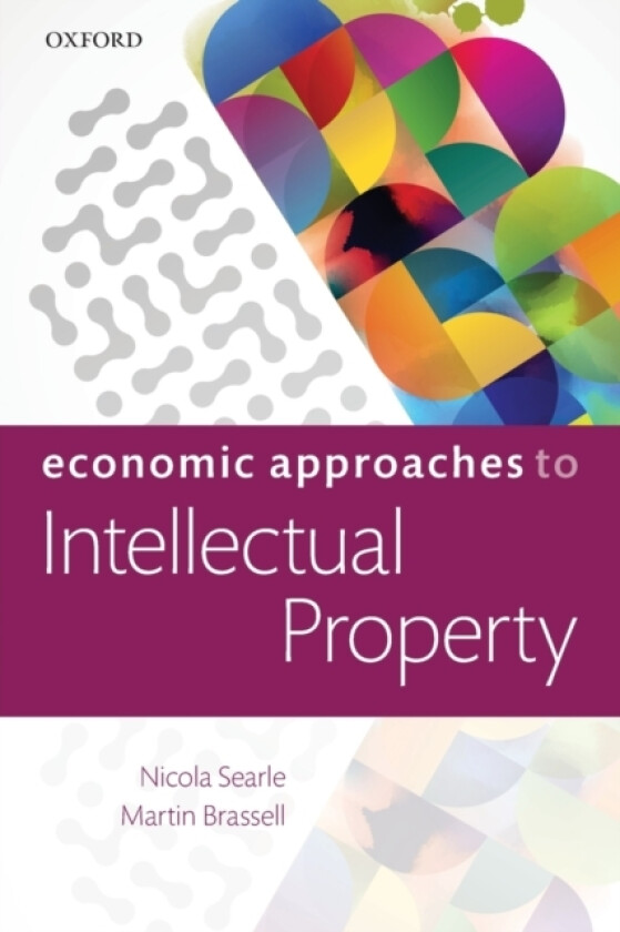 Economic Approaches to Intellectual Property av Nicola Searle, Martin Brassell (Paperback)