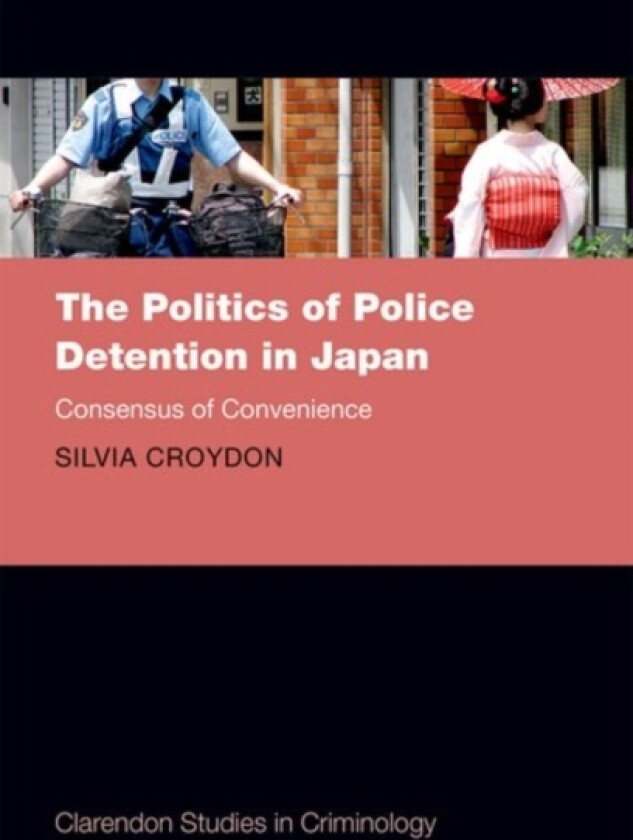 The Politics of Police Detention in Japan av Silvia Croydon (Hardcover)
