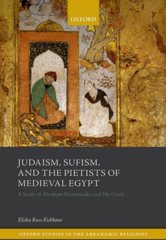 Judaism, Sufism, and the Pietists of Medieval Egypt av Elisha Russ-Fishbane (Hardcover)