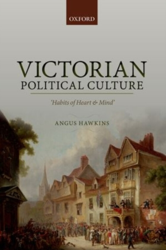 Victorian Political Culture av Angus Hawkins (Hardcover)