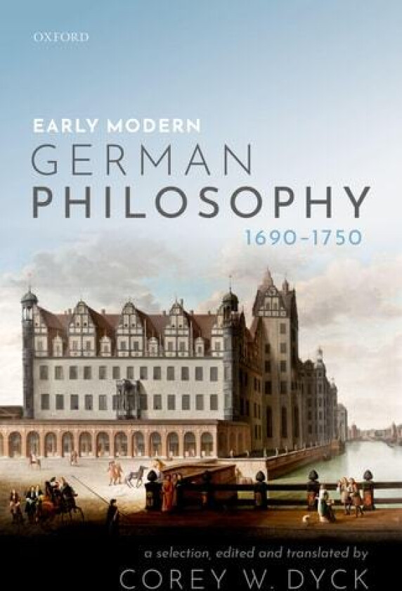 Early Modern German Philosophy (1690-1750) av Corey W. Dyck (Paperback)