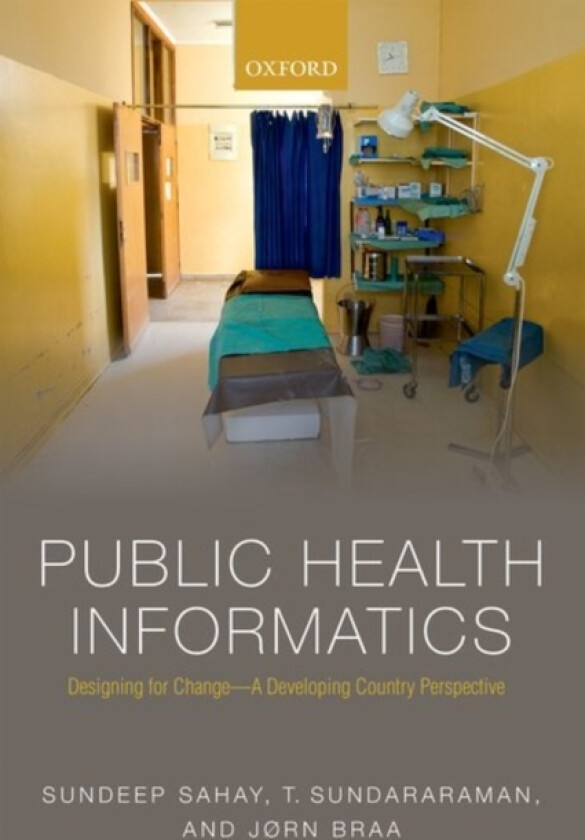 Public Health Informatics av Sundeep Sahay, T Sundararaman, Jørn Braa (Paperback)