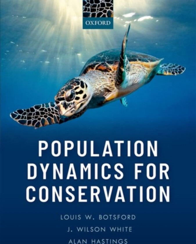 Population Dynamics for Conservation av Louis W. Botsford, J.Wilson White, Alan Hastings (Hardcover)