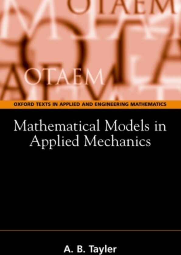 Mathematical Models in Applied Mechanics (Reissue) av A.B. Tayler (Paperback)