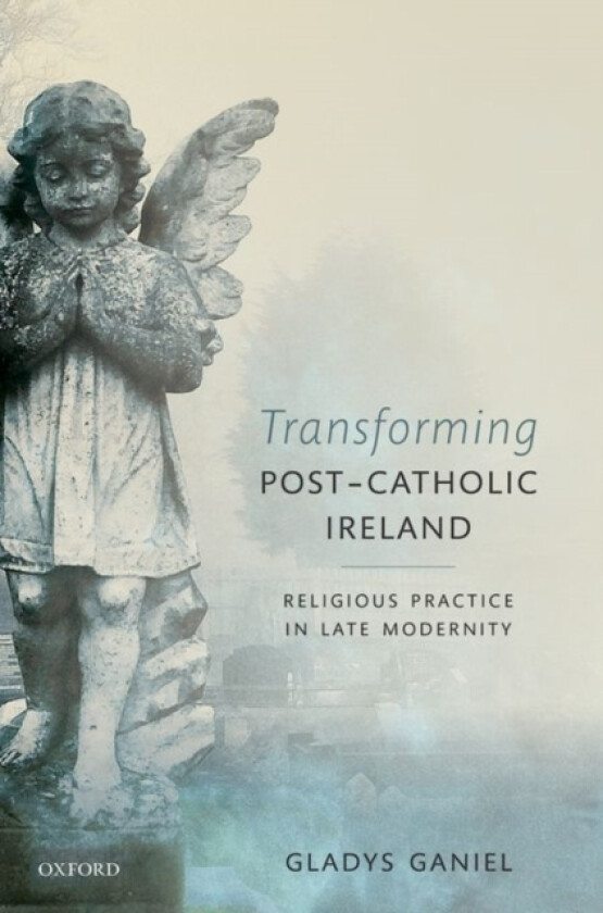 Transforming Post-Catholic Ireland av Gladys Ganiel (Hardcover)