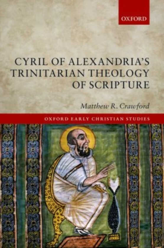 Cyril of Alexandria's Trinitarian Theology of Scripture av Matthew R. Crawford (Hardcover)