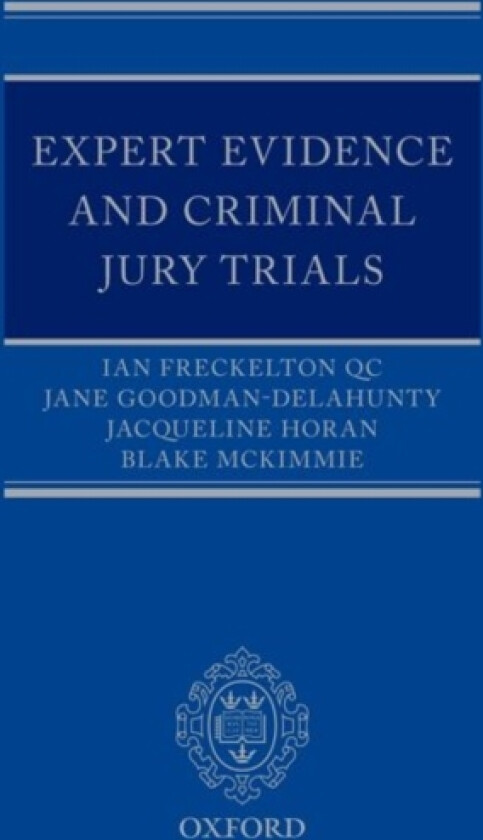 Expert Evidence and Criminal Jury Trials av Ian Freckelton QC, Jane Goodman-Delahunty, Jacqueline Horan (Hardcover)