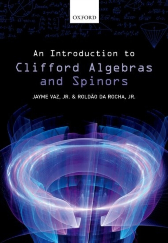 An Introduction to Clifford Algebras and Spinors av Jr. Jayme Vaz, Jr. Roldao da Rocha (Hardcover)