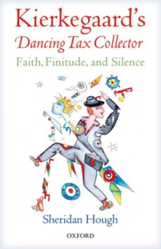Kierkegaard's Dancing Tax Collector av Sheridan Hough (Hardcover)