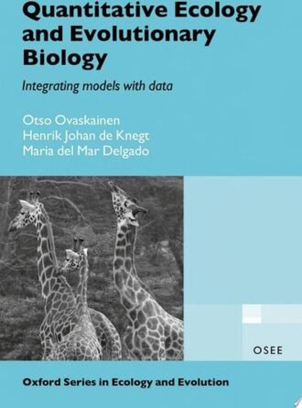 Quantitative Ecology and Evolutionary Biology av Otso Ovaskainen, Henrik Johan de Knegt, Maria del Mar Delgado (Hardcover)