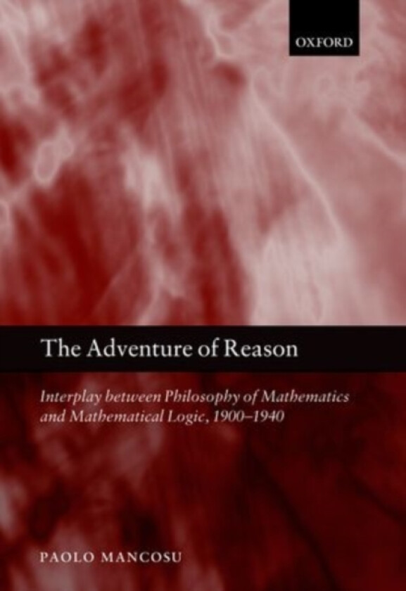 The Adventure of Reason av Paolo Mancosu (Hardcover)