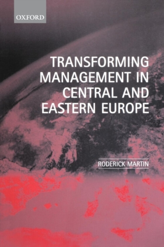 Transforming Management in Central and Eastern Europe av Roderick Martin (Paperback)