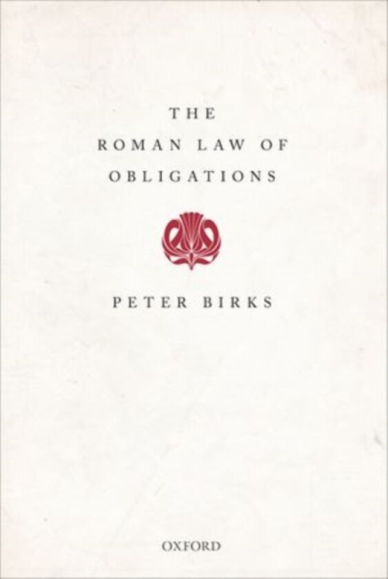 The Roman Law of Obligations av Peter Birks (Hardcover)