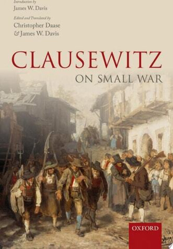 Clausewitz on Small War av Christopher Daase, James W. Davis (Hardcover)