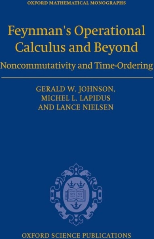 Feynman's Operational Calculus and Beyond av Gerald W Johnson, Michel L. Lapidus, Lance Nielsen (Hardcover)