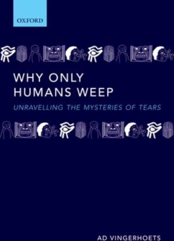 Why Only Humans Weep av Ad Vingerhoets (Hardcover)