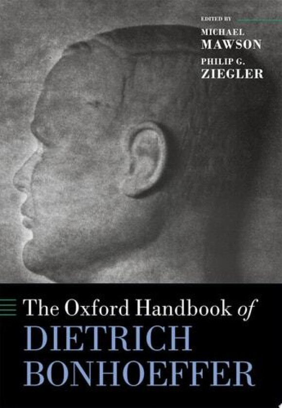 The Oxford Handbook of Dietrich Bonhoeffer av Michael Mawson, Philip G. Ziegler (Hardcover)