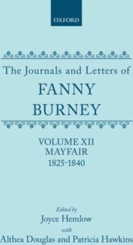 The Journals and Letters of Fanny Burney (Madame D'Arblay): Volume XII: Mayfair 1825-1840 av Fanny Burney (Hardcover)