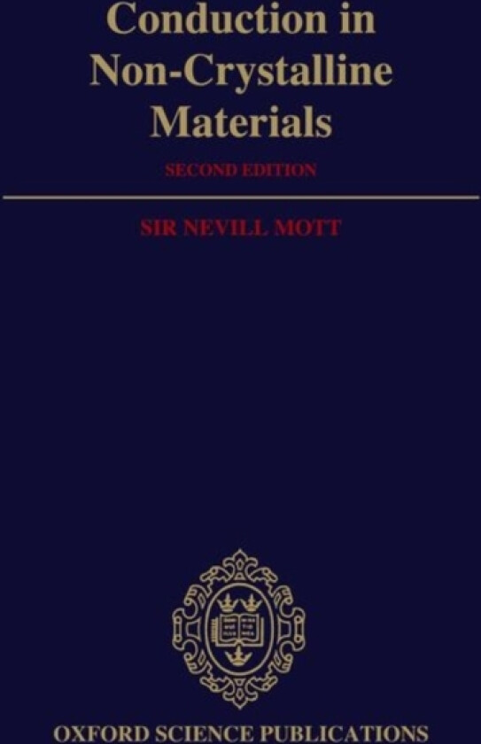 Conduction in Non-Crystalline Materials av Sir Nevill Mott (Hardcover)