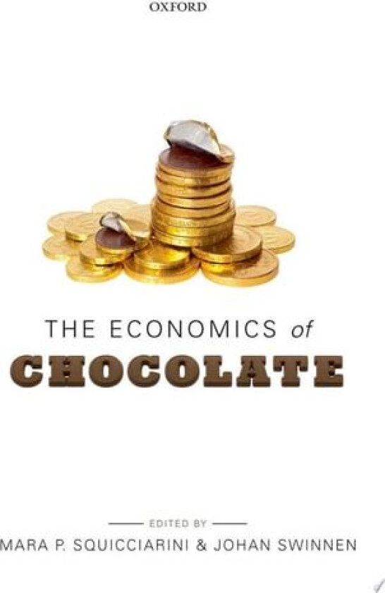 The Economics of Chocolate av Mara P. Squicciarini, Johan Swinnen (Hardcover)