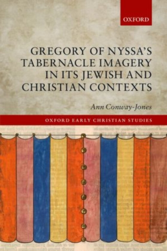 Gregory of Nyssa's Tabernacle Imagery in Its Jewish and Christian Contexts av Ann Conway-Jones (Hardcover)