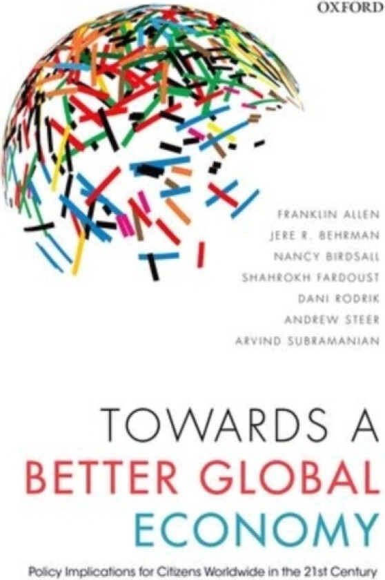 Towards a Better Global Economy av Franklin Allen, Jere R. Behrman, Nancy Birdsall (Hardcover)