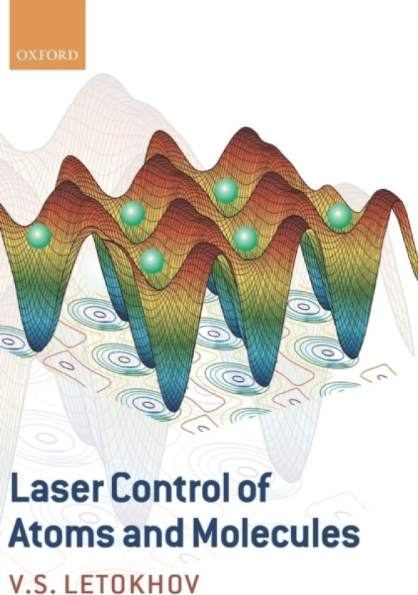 Laser Control of Atoms and Molecules av Vladilen Letokhov (Hardcover)